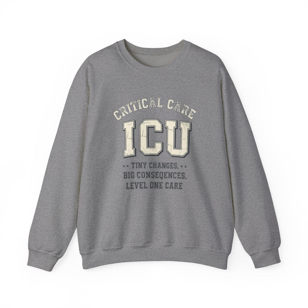 ICU Critical Care Crewneck Sweatshirt — "Tiny Changes, Big Consequences" Nurse/Doctor Gift