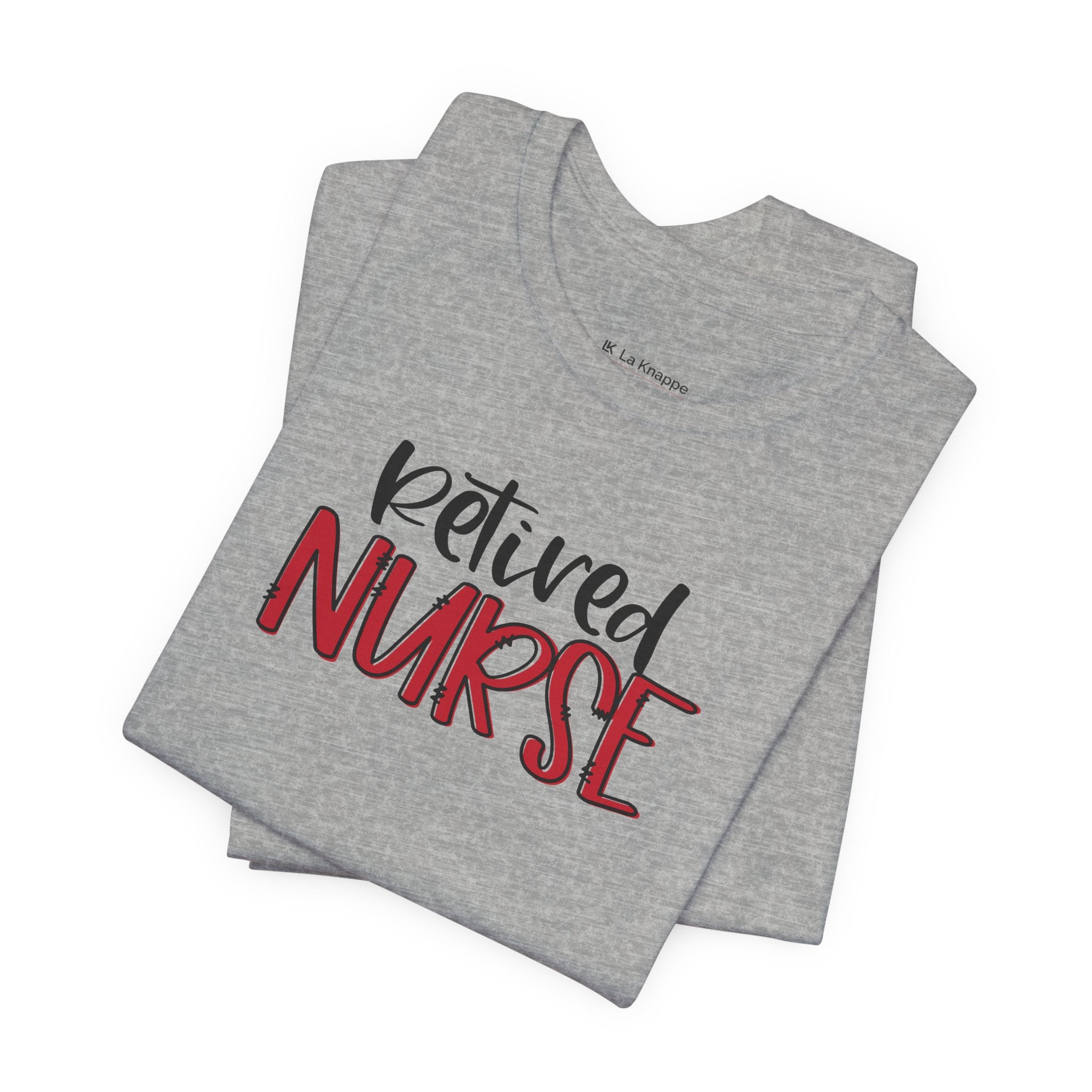 Retired Nurse T-Shirt – Casual Tribute Tee for Retired Nurses