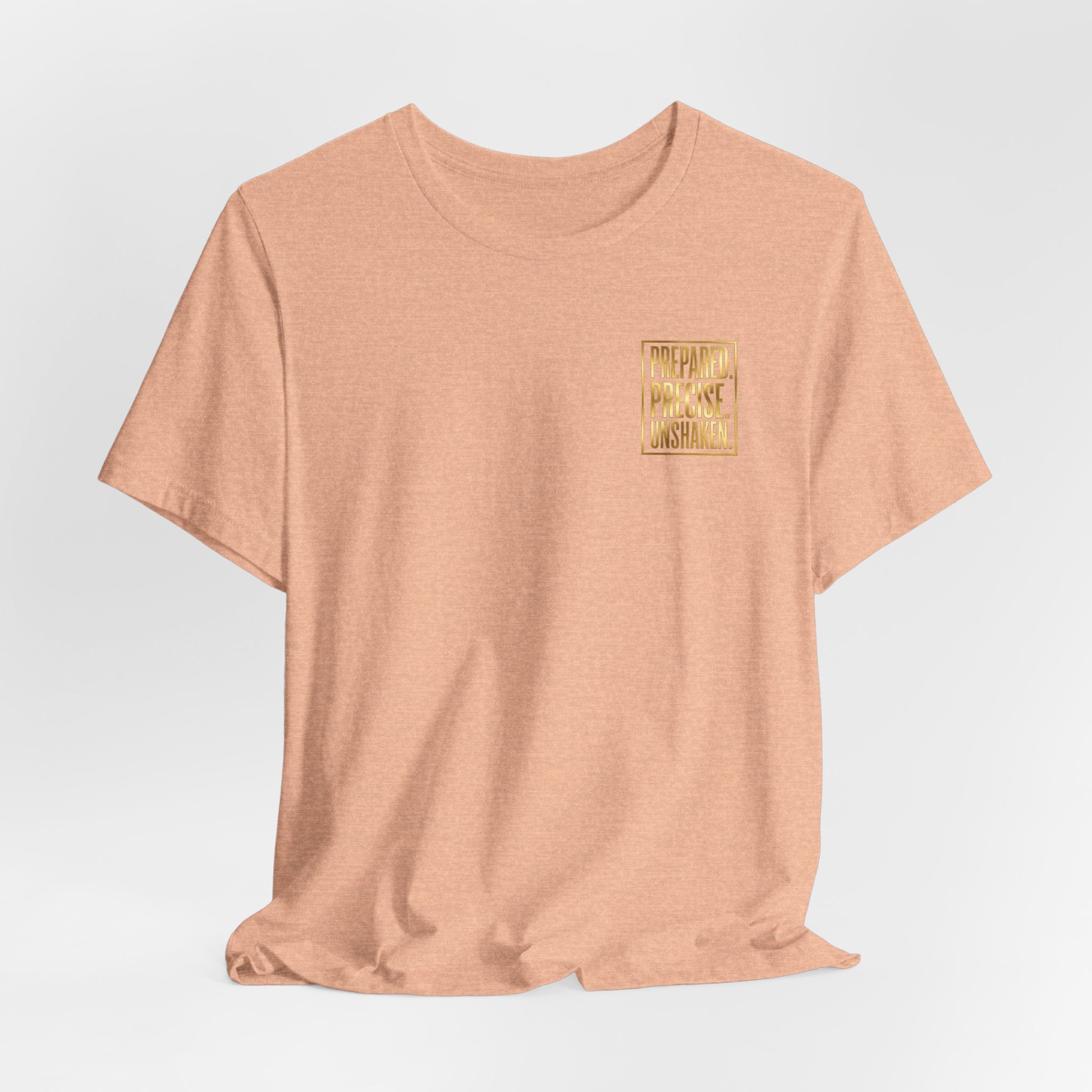 Prepared. Precise. Unshaken. Tee — Motivational Gold Text Tee