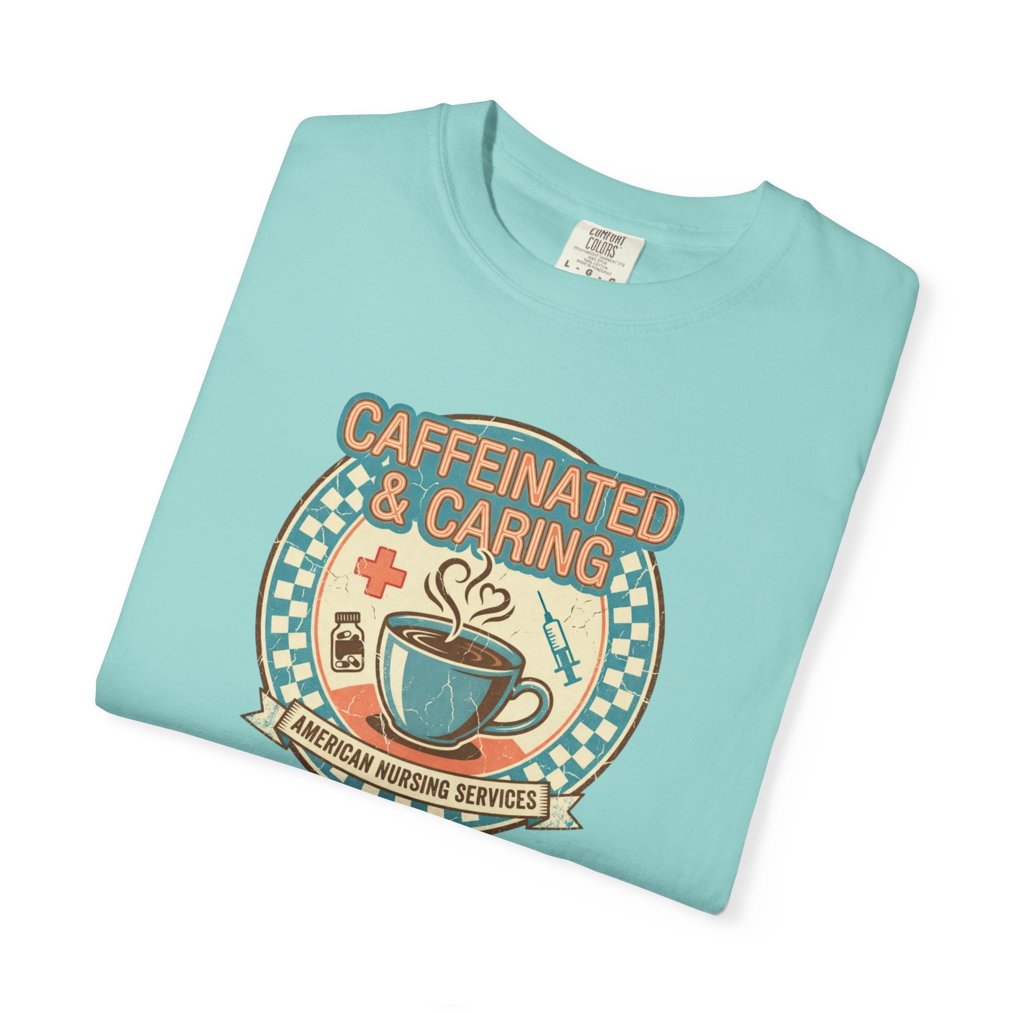 Caffeinated & Caring Nurse T‑Shirt — Retro Coffee Nursing Tee