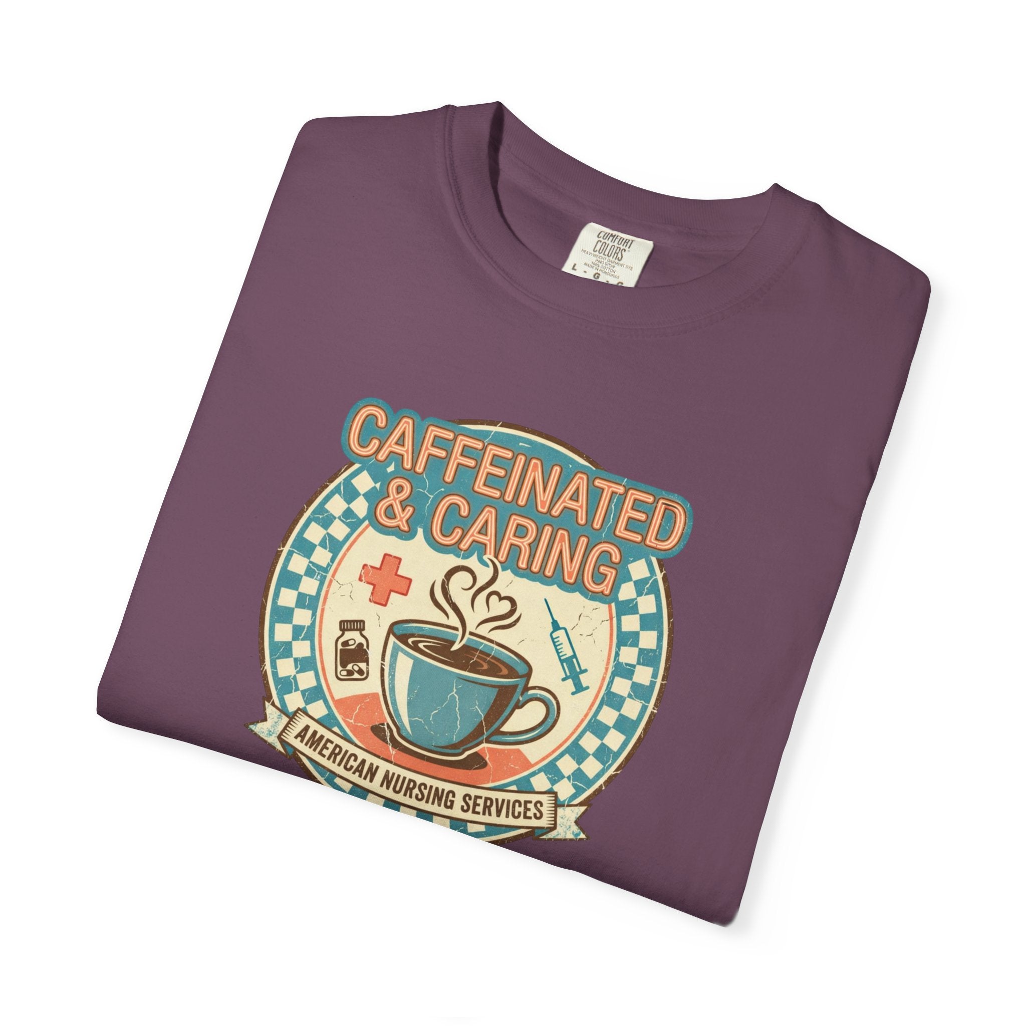 Caffeinated & Caring Nurse T‑Shirt — Retro Coffee Nursing Tee