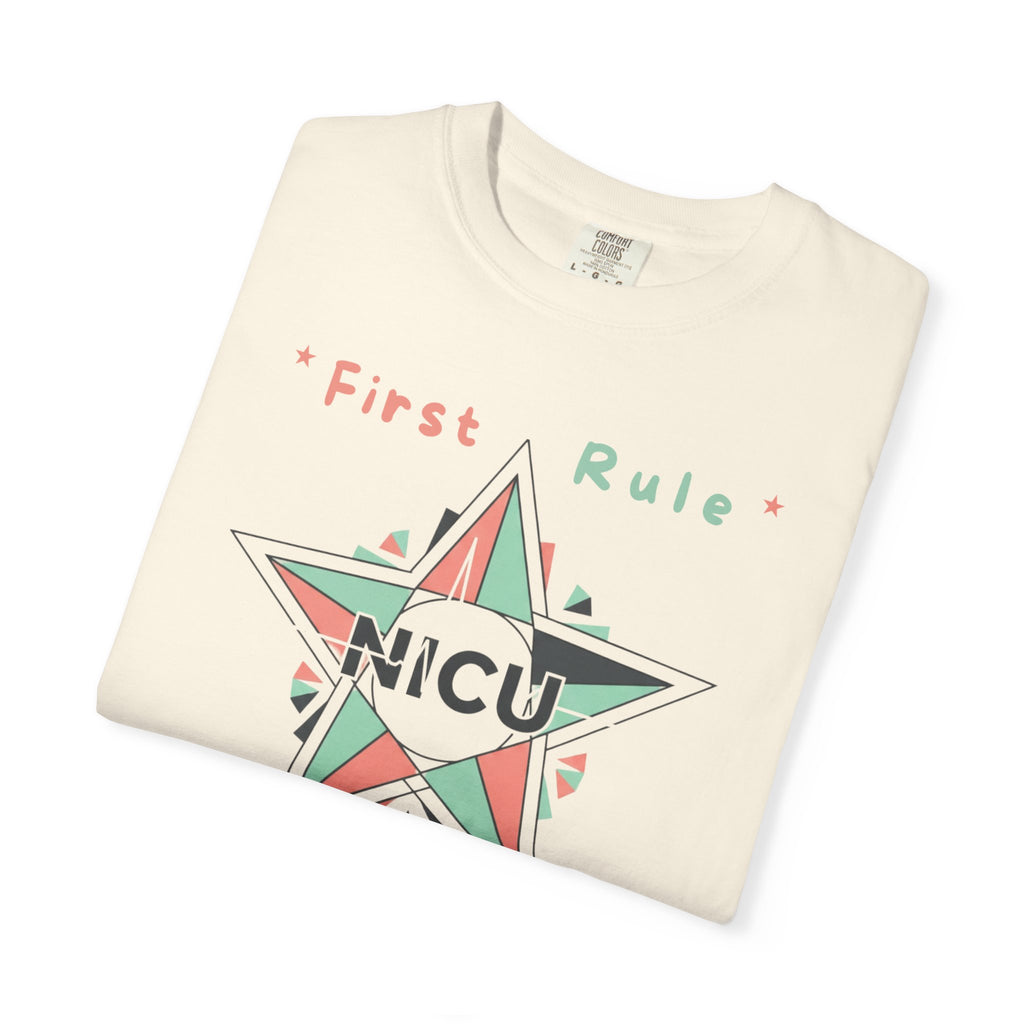 NICU First Rule Star T-Shirt — First Rule: Fierce HEARTS, Gentle HANDS Preemie & Neonatal Care Support Tee Pediatric NURSE T-shirt