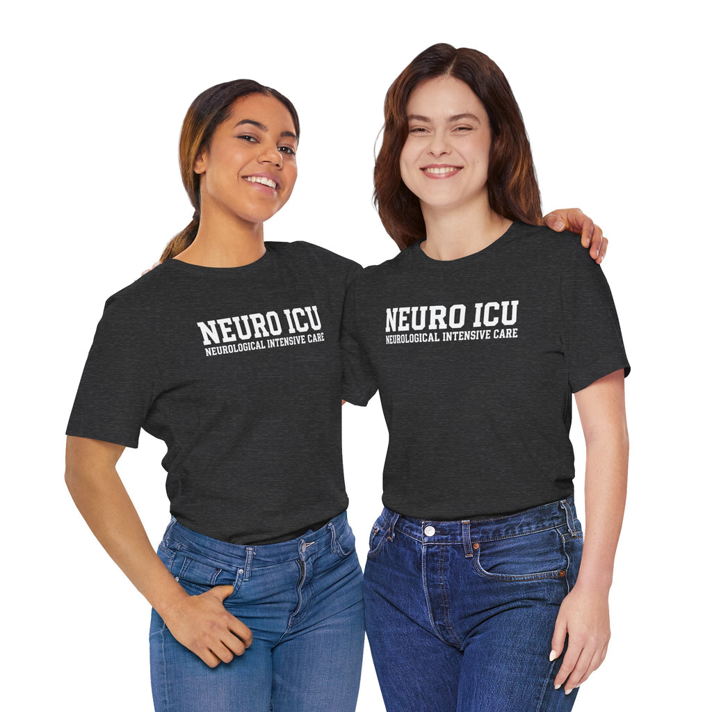 Neuro ICU Nurse Shirt - Neurological Intensive Care Unit Apparel - Professional Medical T-Shirt Gift