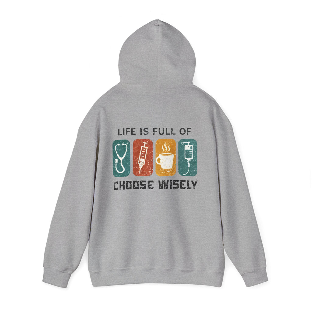 Hoodie — "Life Is Full of Choices" Stethoscope, Coffee & IV Nurse Cozy Pullover