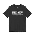 Neuro ICU Nurse Shirt - Neurological Intensive Care Unit Apparel - Professional Medical T-Shirt Gift