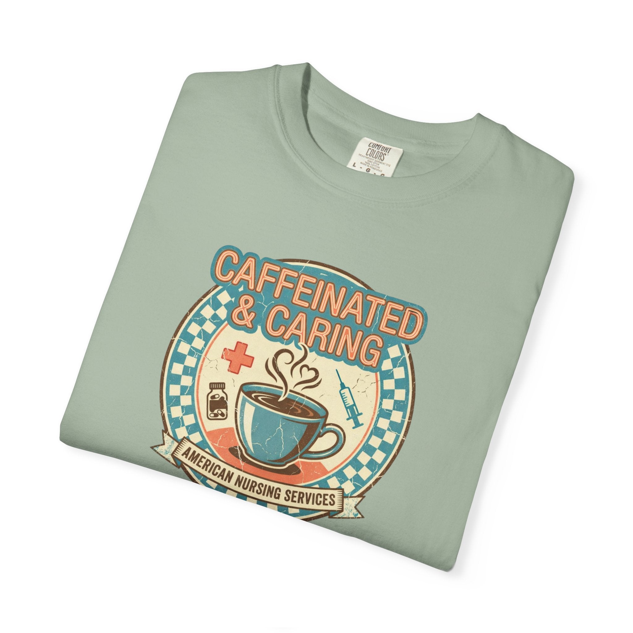 Caffeinated & Caring Nurse T‑Shirt — Retro Coffee Nursing Tee