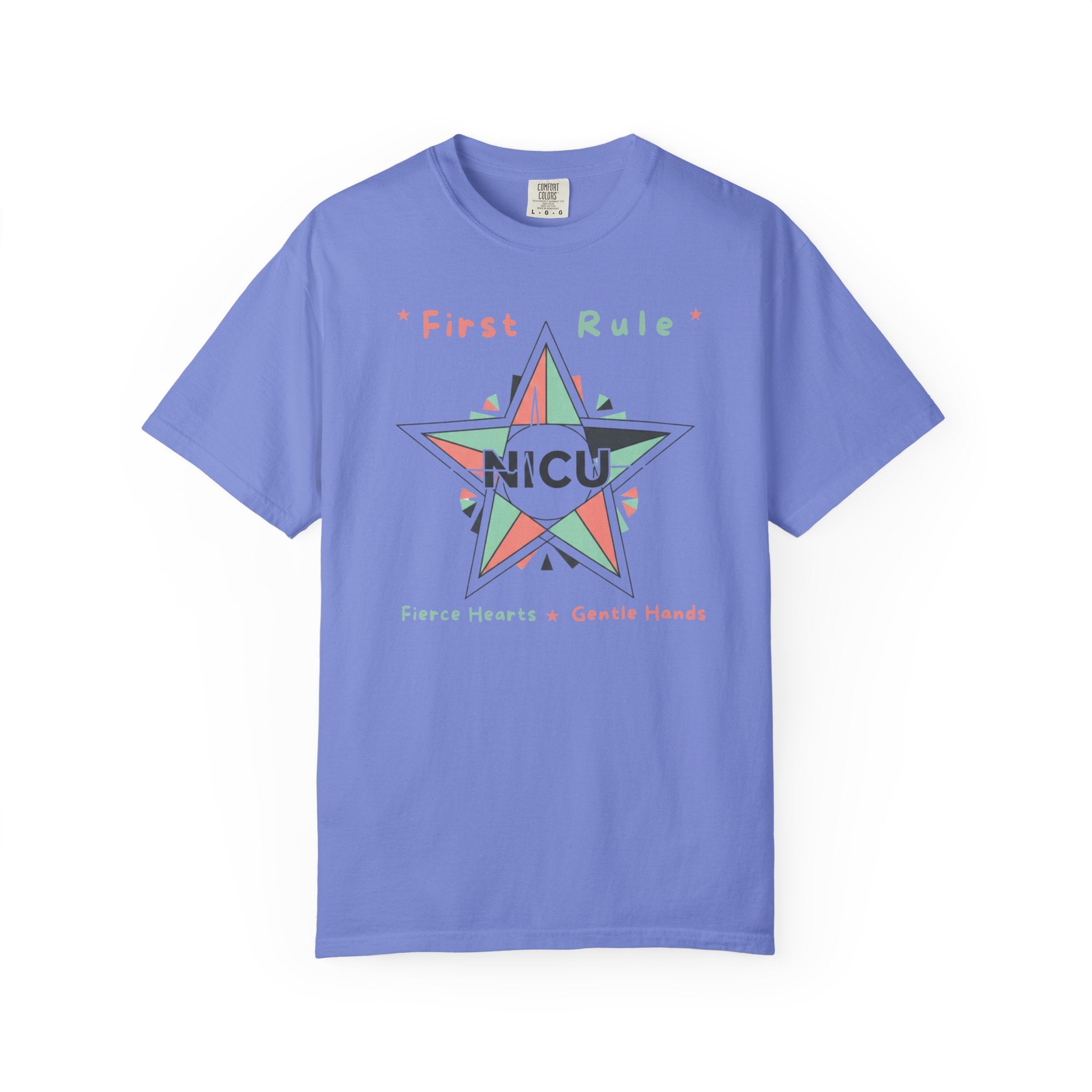 NICU First Rule Star T-Shirt — First Rule: Fierce HEARTS, Gentle HANDS Preemie & Neonatal Care Support Tee Pediatric NURSE T-shirt