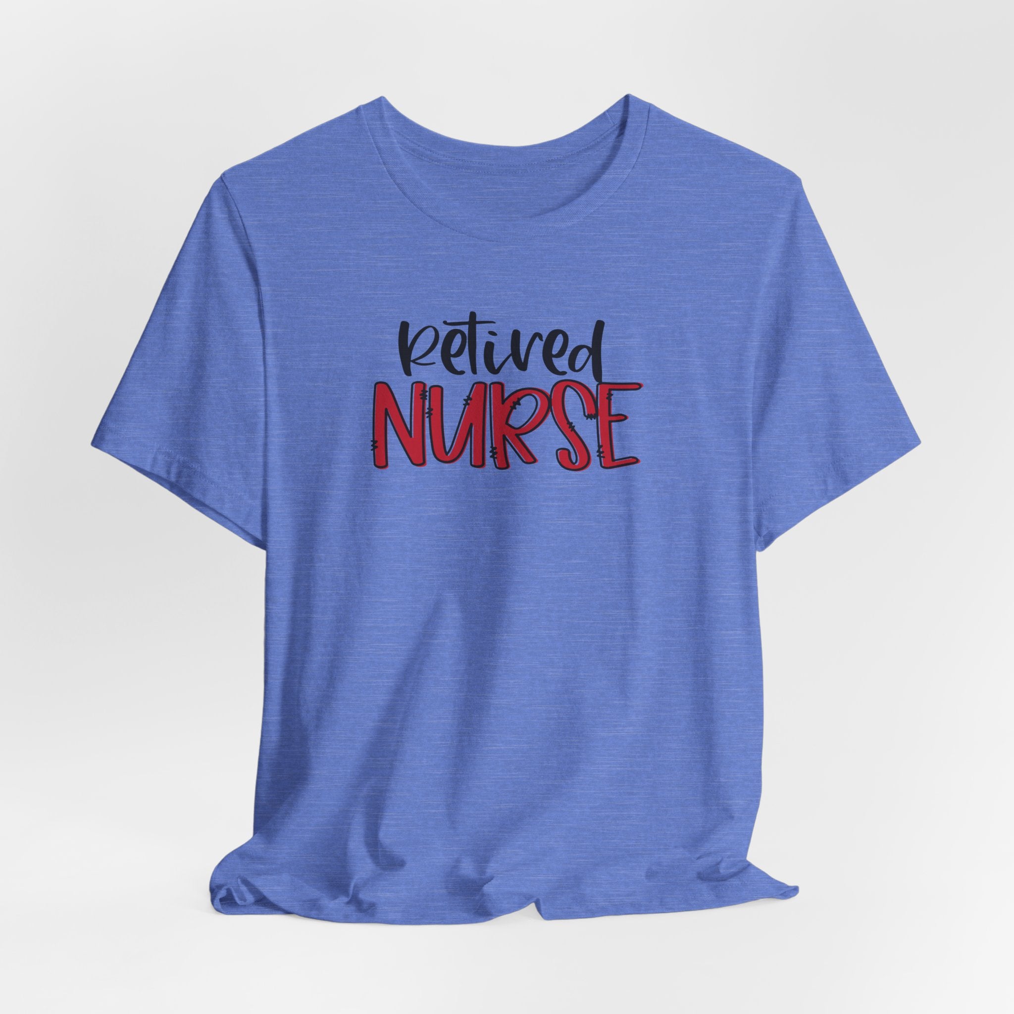 Retired Nurse T-Shirt – Casual Tribute Tee for Retired Nurses