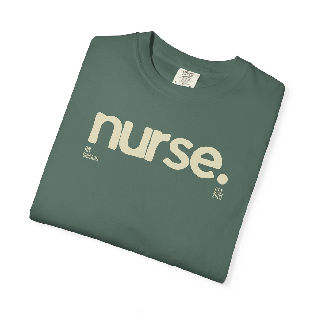 Nurse. Chicago Script Tee — Soft Garment-Dyed Nurse T-Shirt