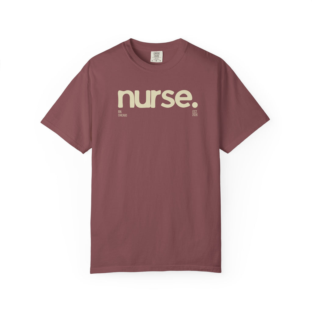 Nurse. Chicago Script Tee — Soft Garment-Dyed Nurse T-Shirt