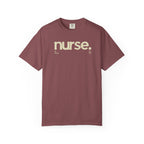 Nurse. Chicago Script Tee — Soft Garment-Dyed Nurse T-Shirt