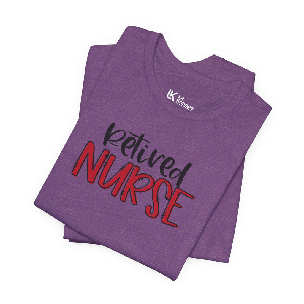 Retired Nurse T-Shirt – Casual Tribute Tee for Retired Nurses