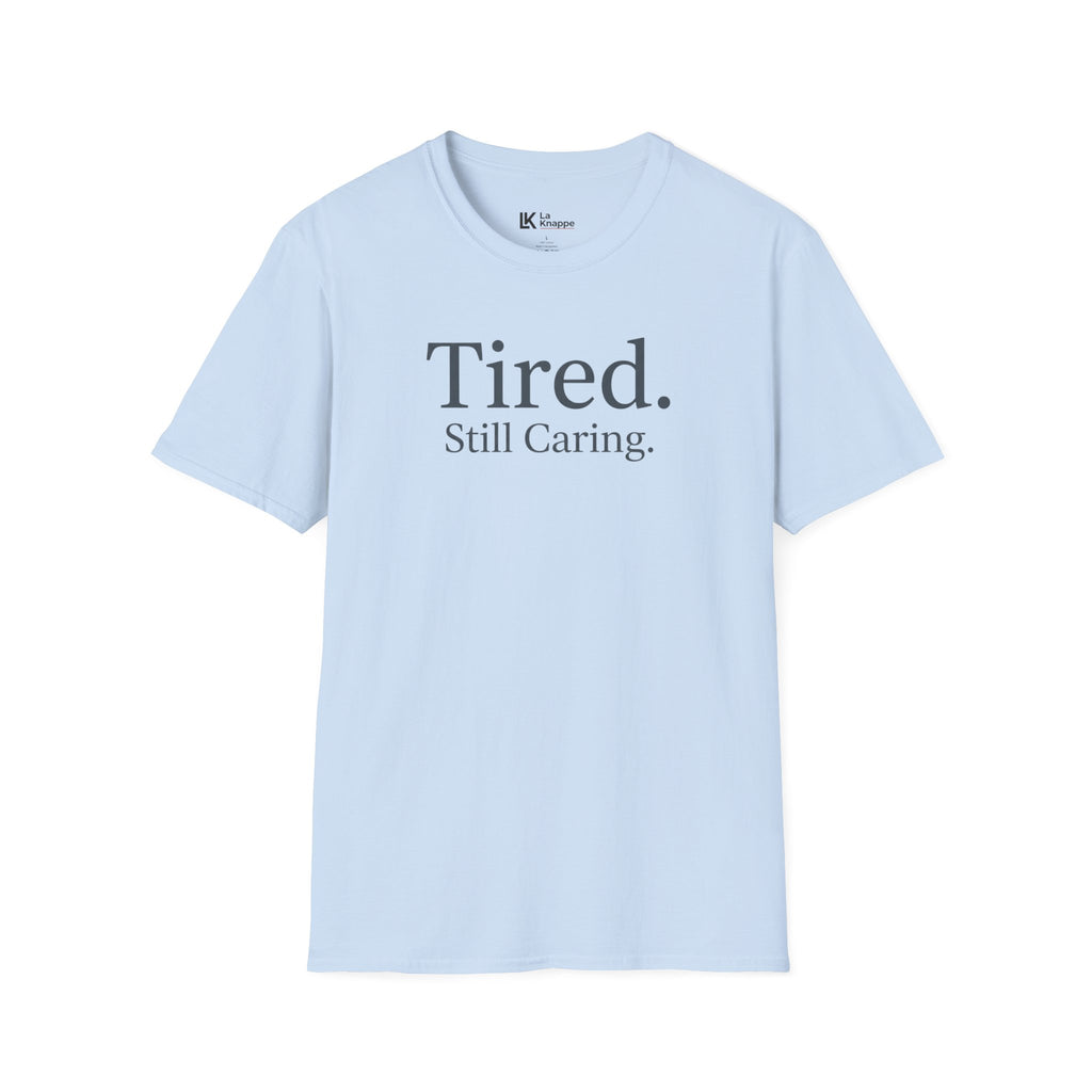 "Tired. Still Caring." Nurse Graphic Tee