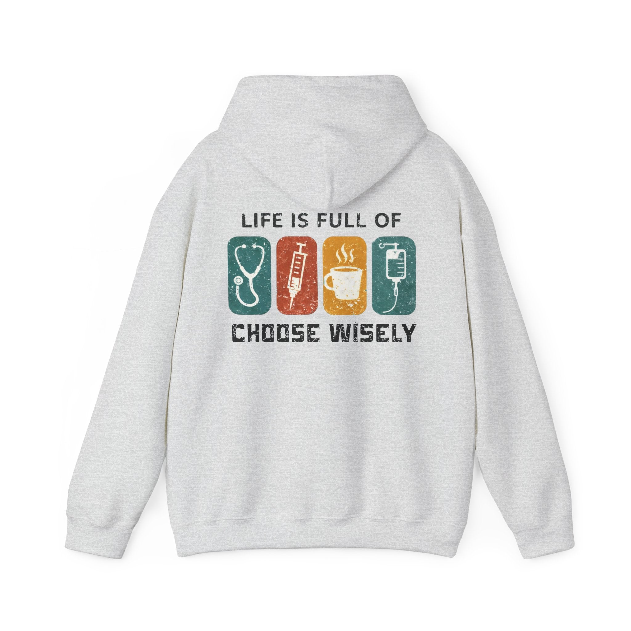 Hoodie — "Life Is Full of Choices" Stethoscope, Coffee & IV Nurse Cozy Pullover
