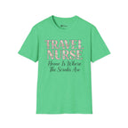 Travel T-shirt- " Travel Nurse: Home Is Where The Scrubs Are" Graphic Travel Nurse Tee