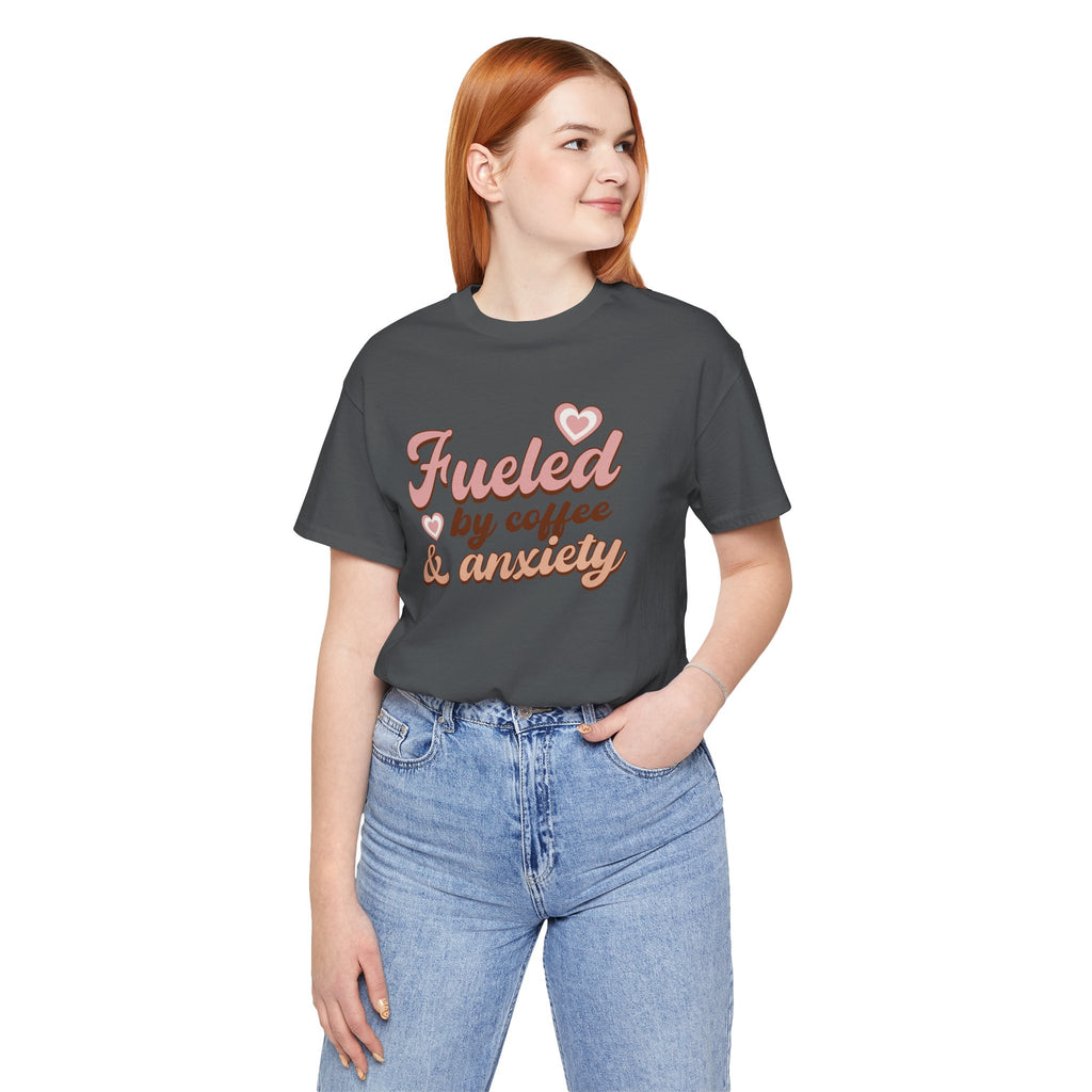 Fueled by Coffee & Anxiety T‑Shirt