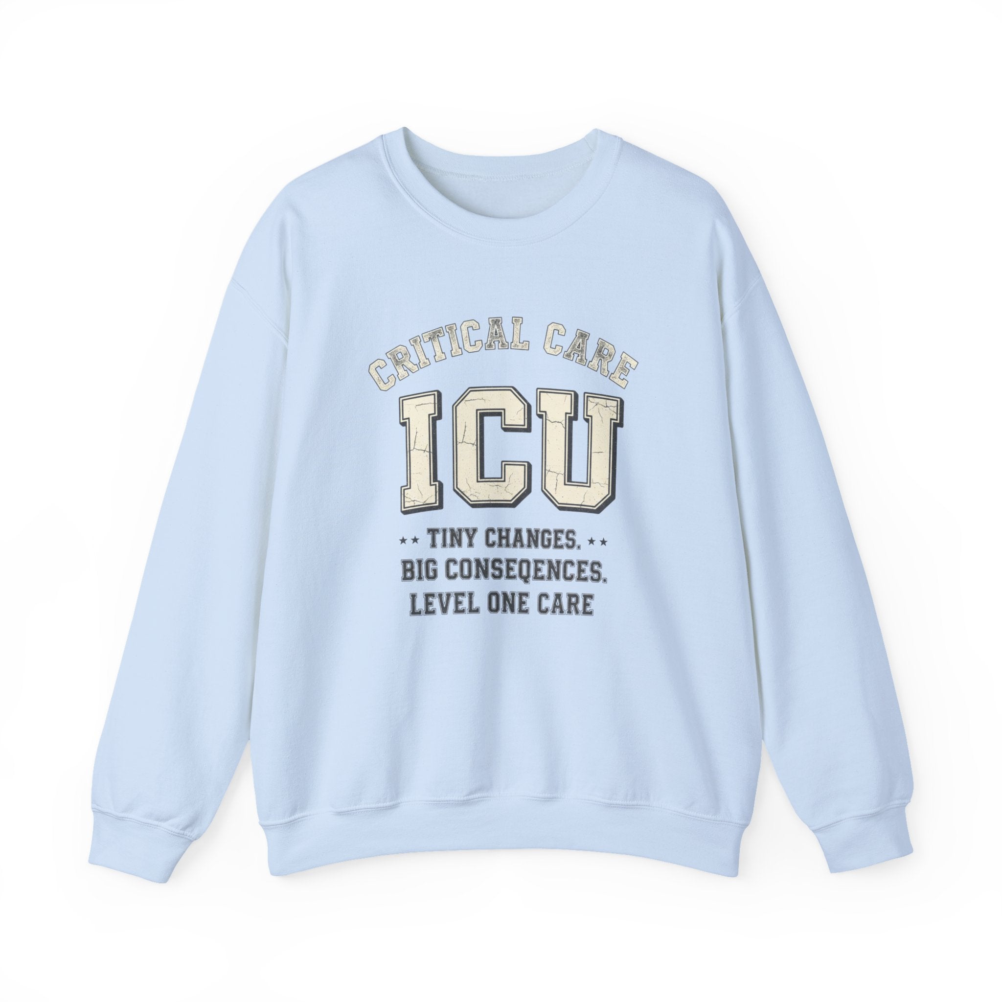 ICU Critical Care Crewneck Sweatshirt — "Tiny Changes, Big Consequences" Nurse/Doctor Gift