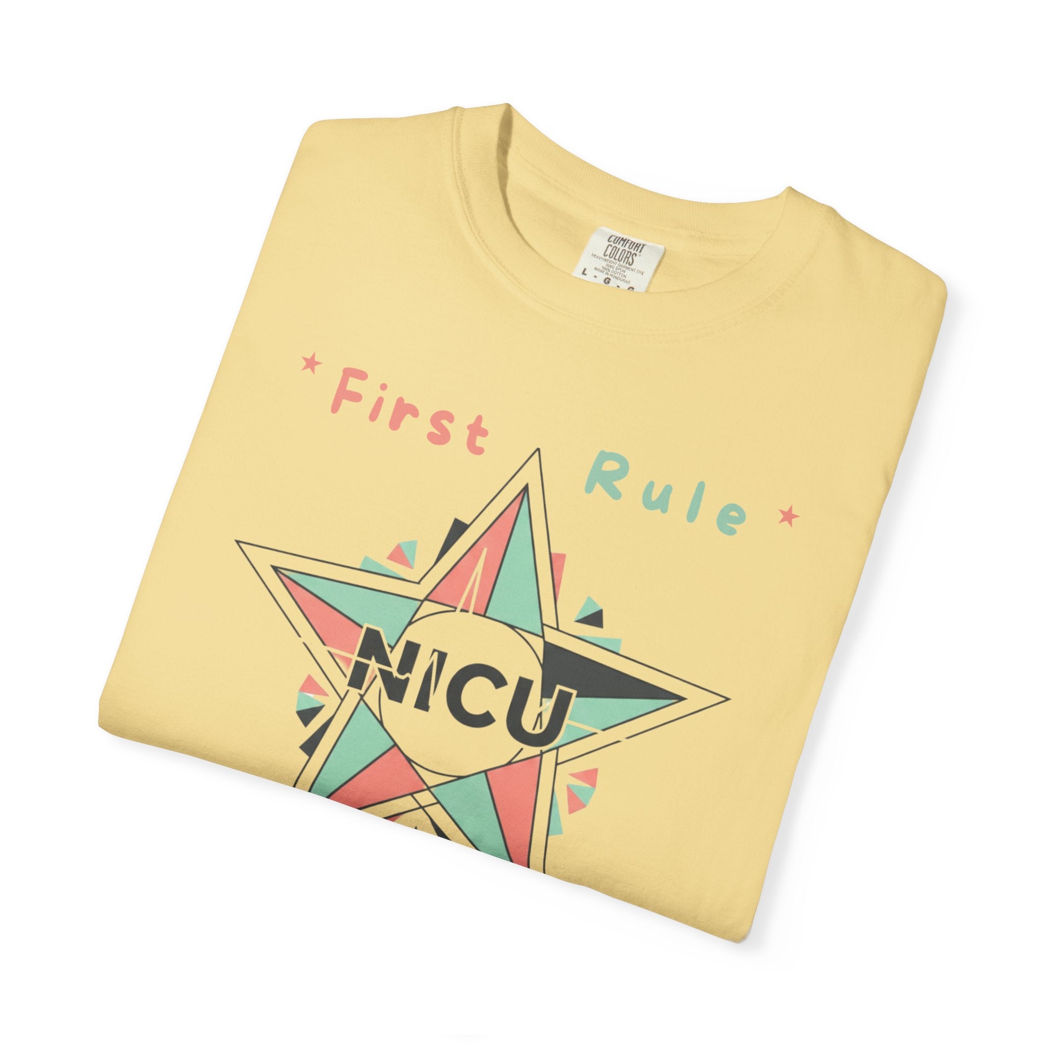 NICU First Rule Star T-Shirt — First Rule: Fierce HEARTS, Gentle HANDS Preemie & Neonatal Care Support Tee Pediatric NURSE T-shirt