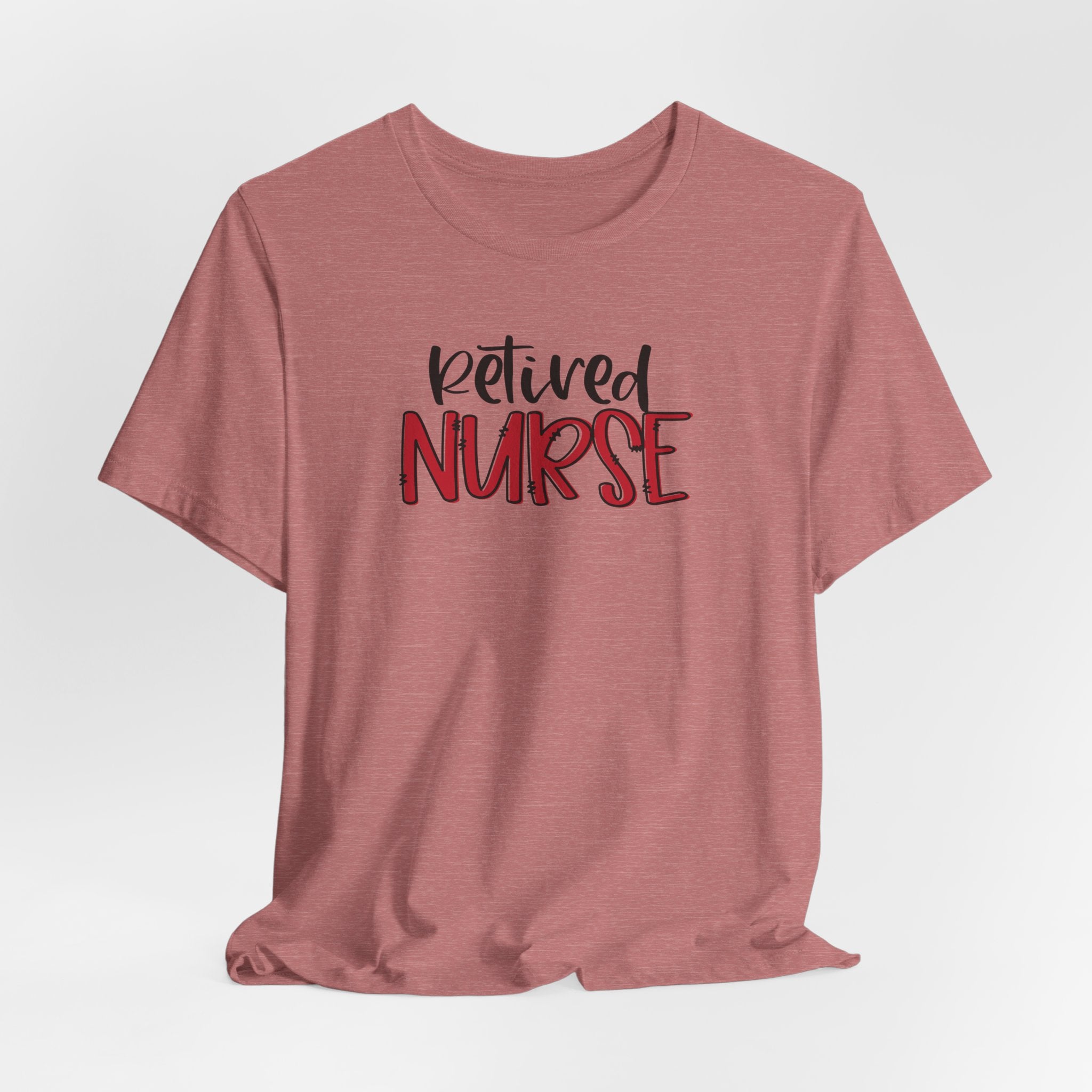 Retired Nurse T-Shirt – Casual Tribute Tee for Retired Nurses