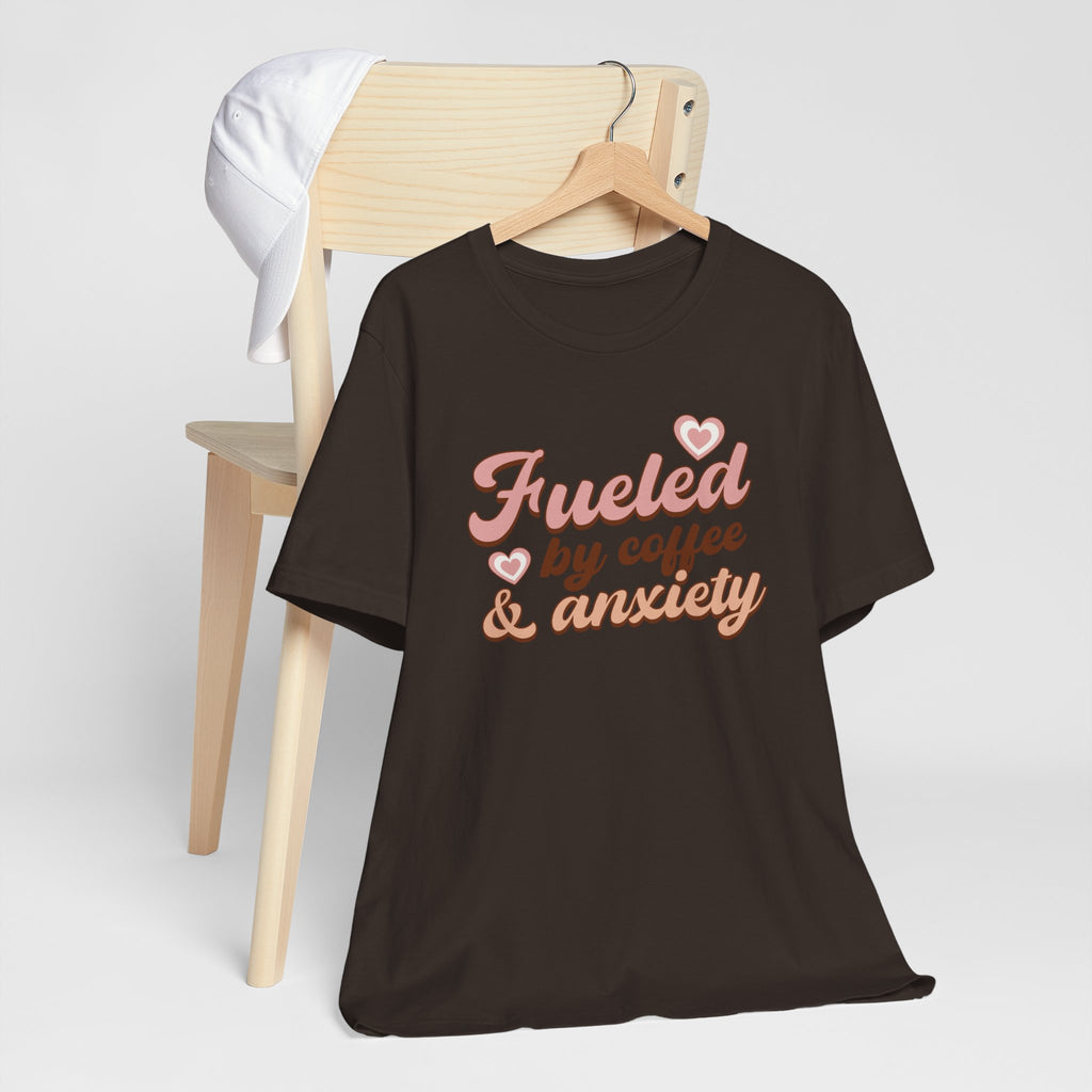 Fueled by Coffee & Anxiety T‑Shirt