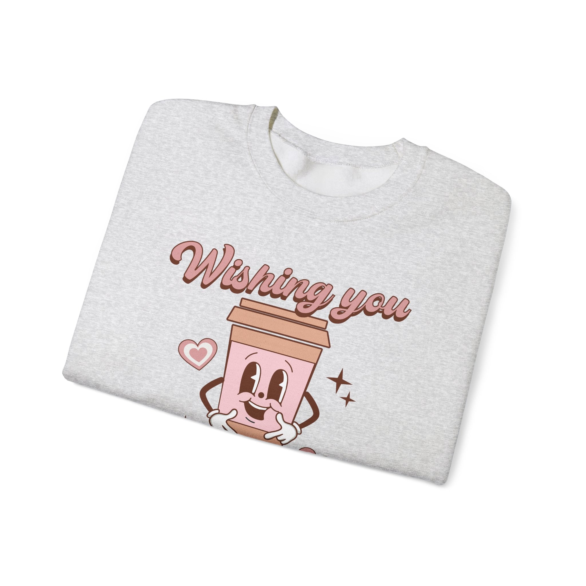 Sweatshirt - "Wishing You a Little Love" Cute Coffee Cup Crewneck