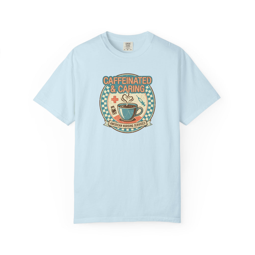 Caffeinated & Caring Nurse T‑Shirt — Retro Coffee Nursing Tee