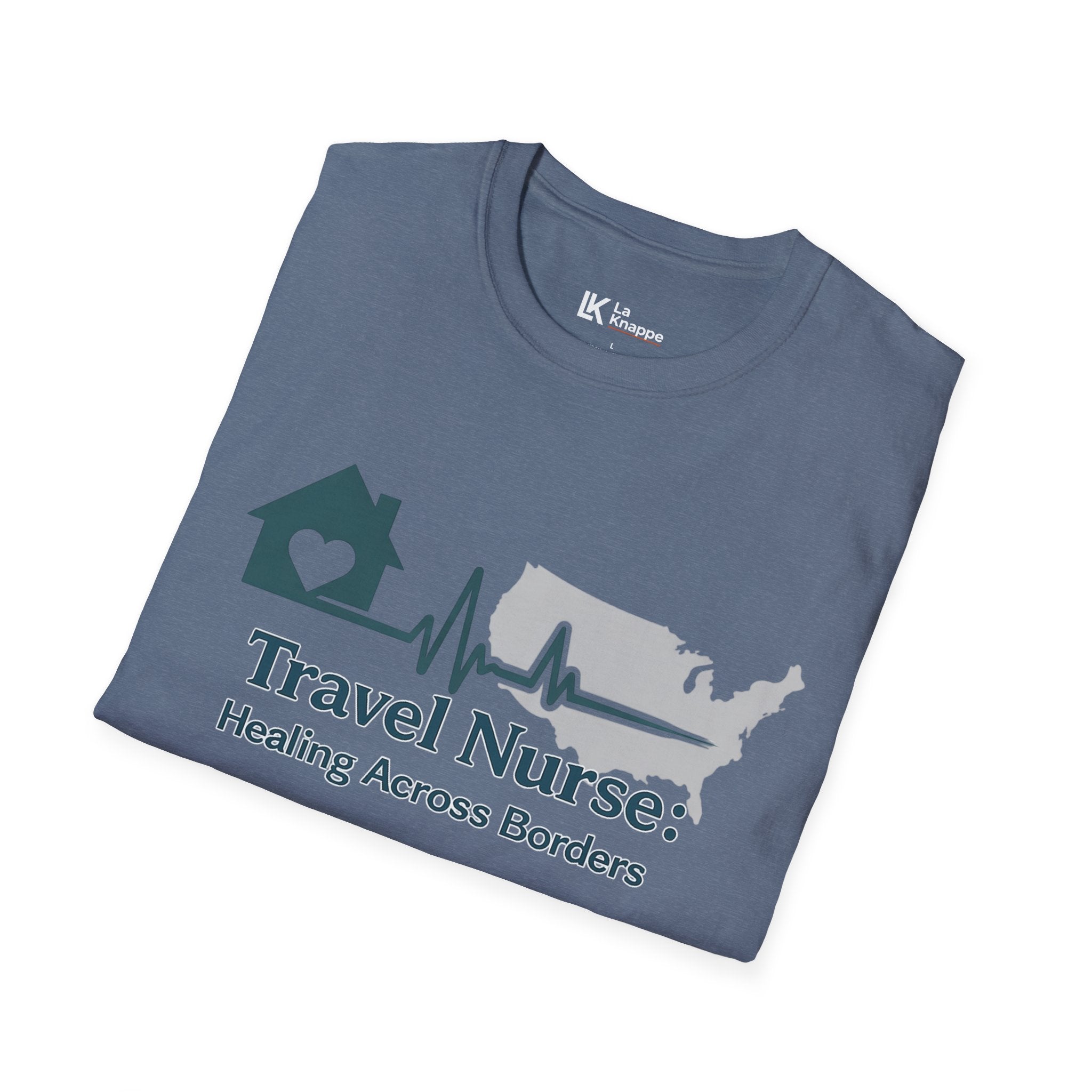 Travel Nurse tee - "Home With A Heart Travel Nurses Healing Across Border" Graphic Tee