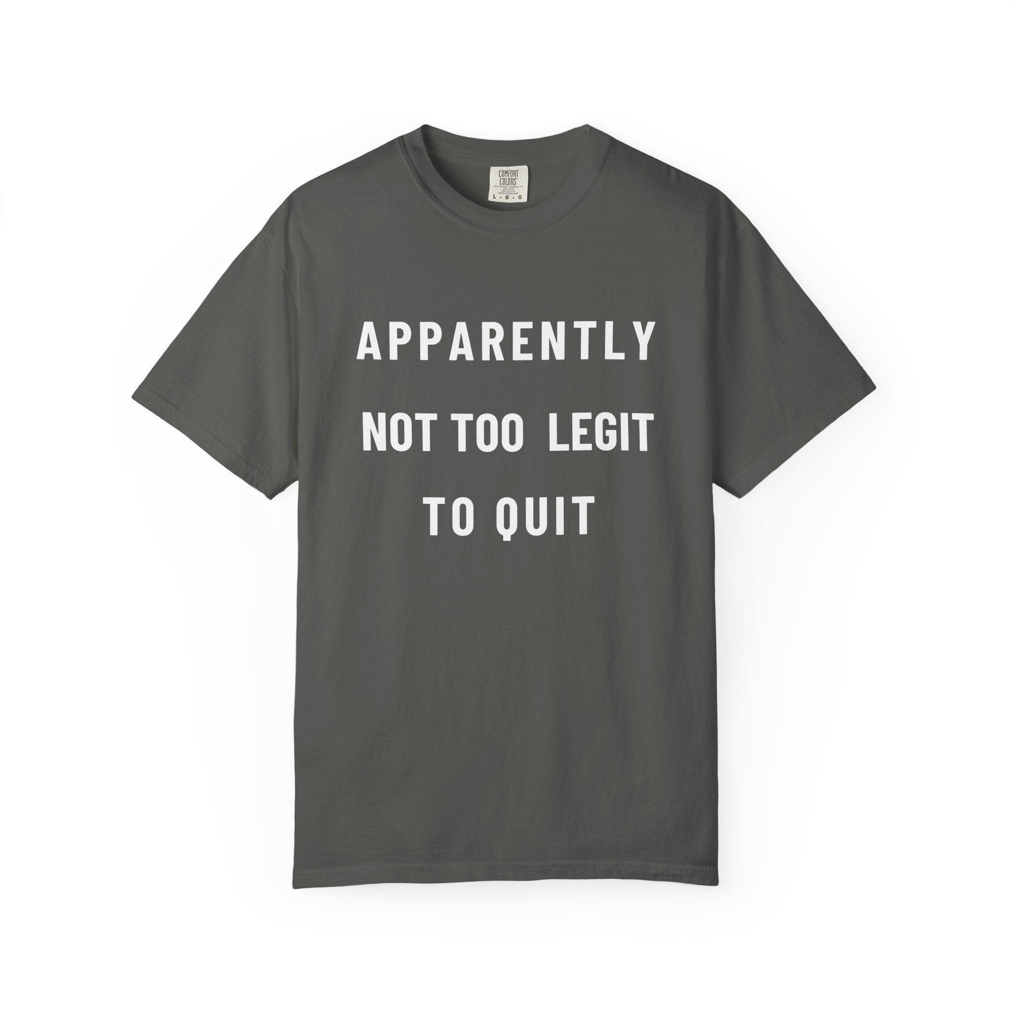 Nurse T‑Shirt — “Apparently Not Too Legit To Quit” Nurse RIP Tribute Tee GIFT FOR Resignation Retirement Change Unit Fun Gift for Nurses