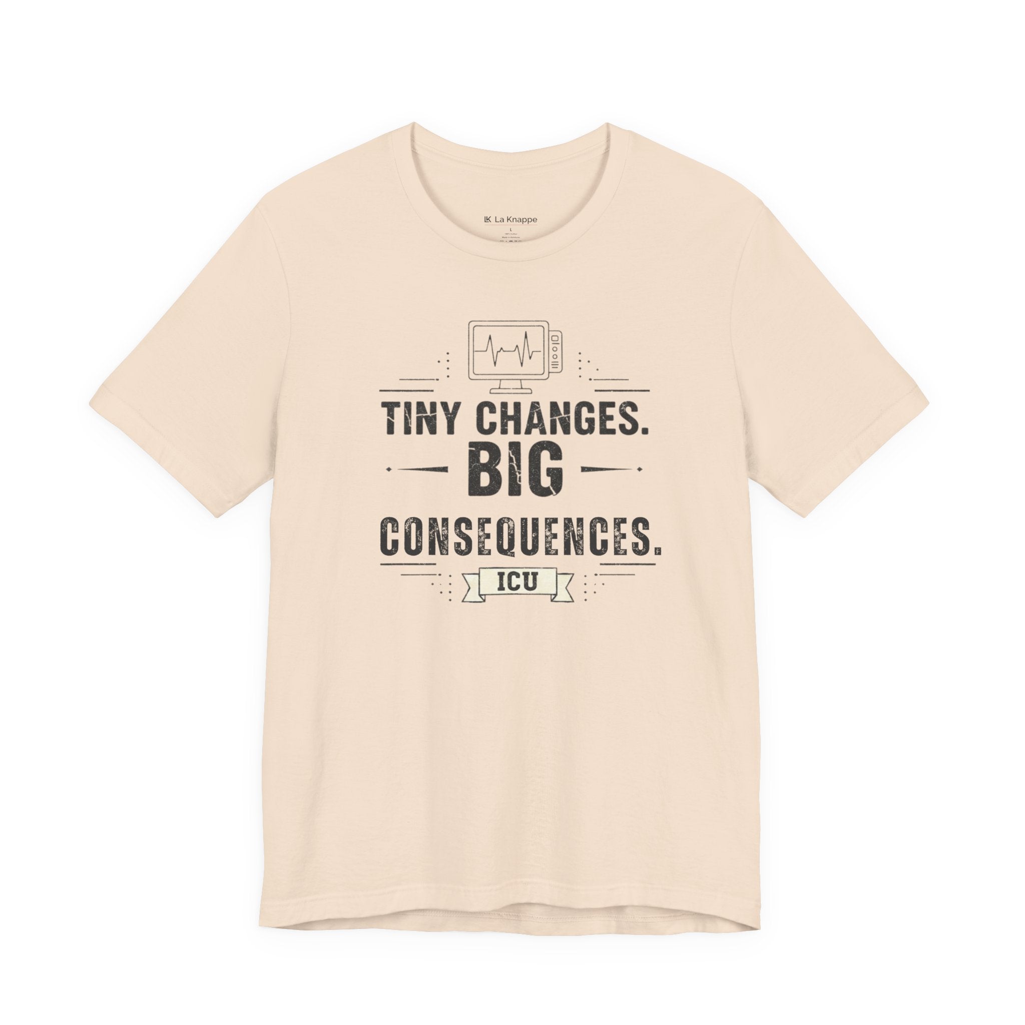 ICU Nurse Tee — "Tiny Changes. Big Consequences." Medical ICU Shirt
