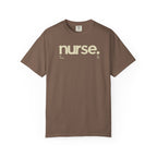 Nurse. Chicago Script Tee — Soft Garment-Dyed Nurse T-Shirt