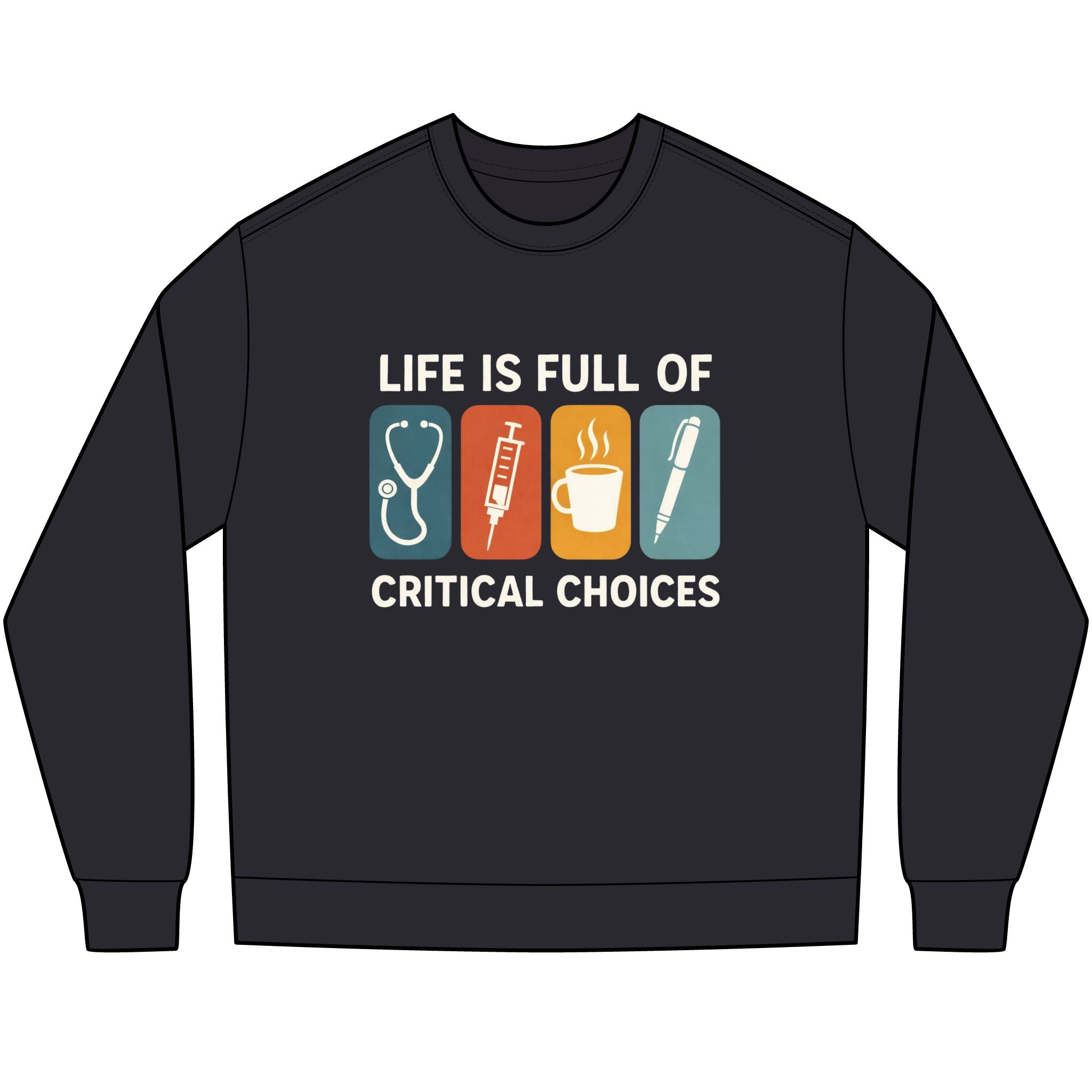 Life Is Full of Critical Choices Long Sleeve Shirt – Nurse Humor Medical Apparel for ICU, ER & Healthcare Workers   Unisex Heavyweight Long Sleeve Tee