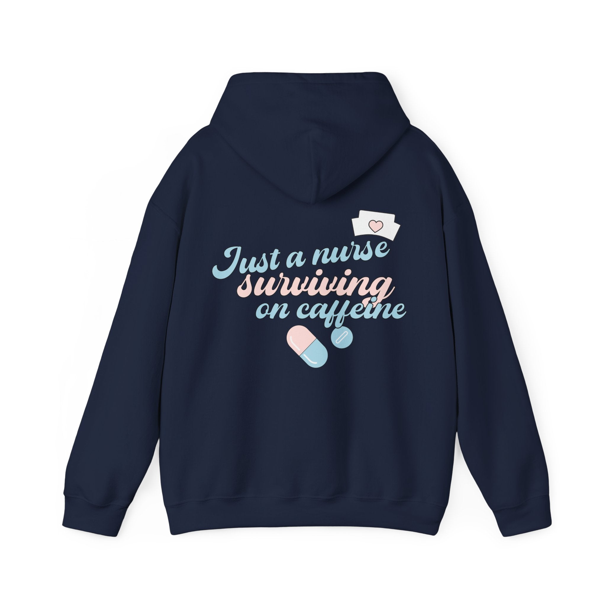 Nurse Hoodie — “Just a Nurse Surviving on Caffeine” Cute Medical Sweatshirt