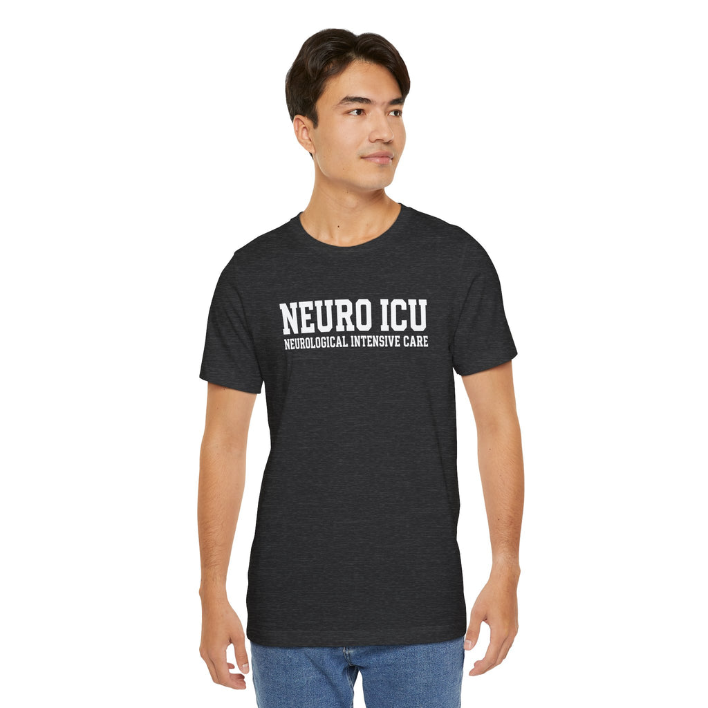 Neuro ICU Nurse Shirt - Neurological Intensive Care Unit Apparel - Professional Medical T-Shirt Gift