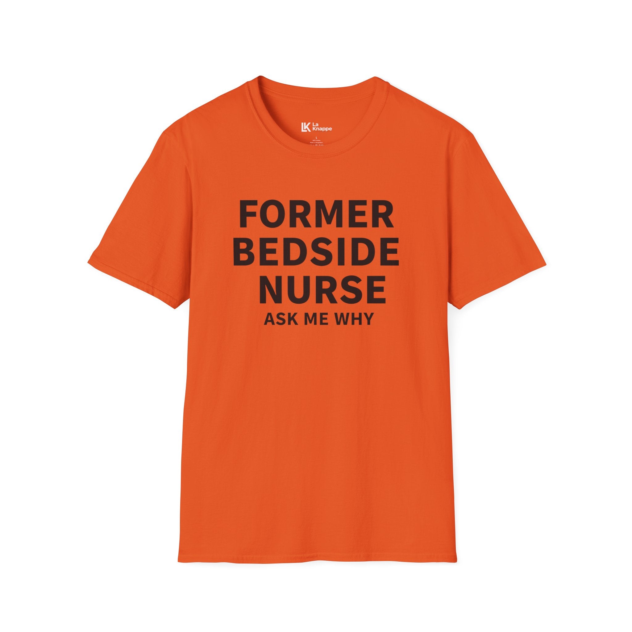 Nurse T-shirt "Former Bedside Nurse Ask Me Why" Graphic Retired Bedside Nurse T-shirt