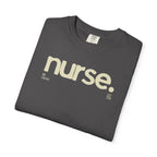 Nurse. Chicago Script Tee — Soft Garment-Dyed Nurse T-Shirt