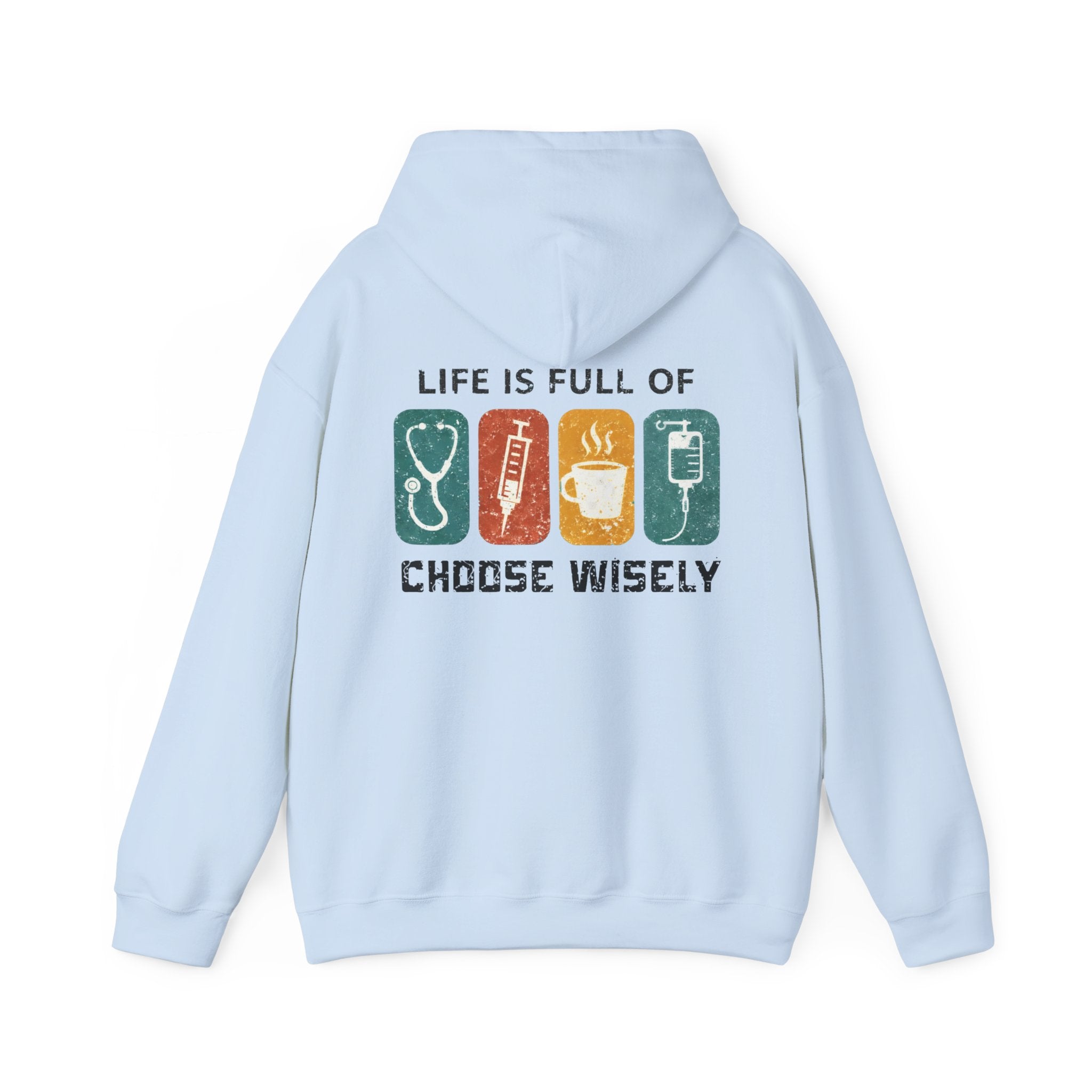 Hoodie — "Life Is Full of Choices" Stethoscope, Coffee & IV Nurse Cozy Pullover