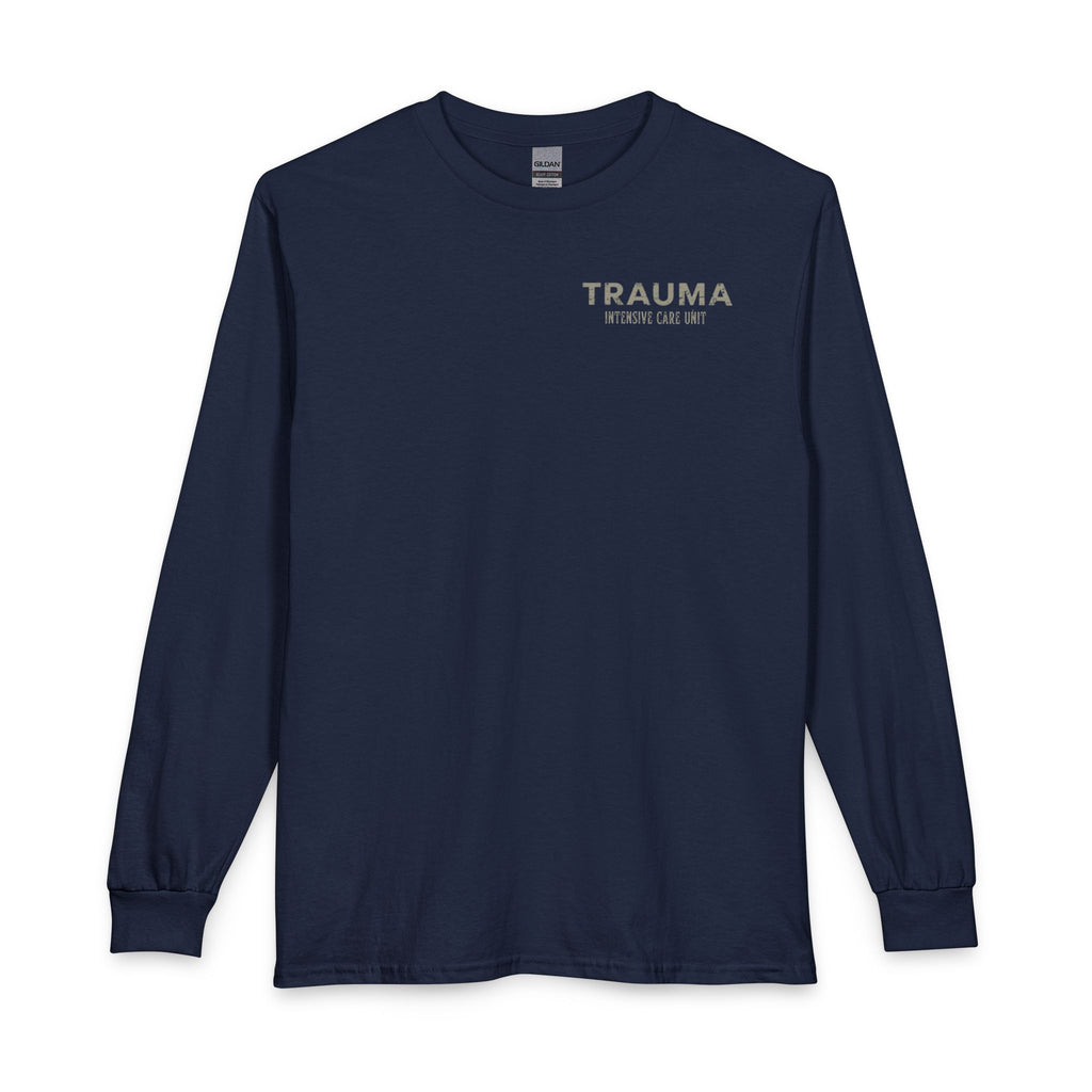 Trauma ICU Where Seconds Count and Survival Starts Long Sleeve Shirt