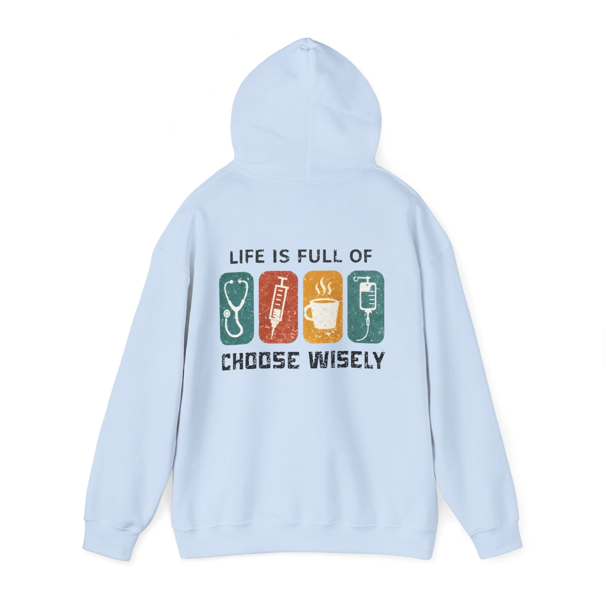 Hoodie — "Life Is Full of Choices" Stethoscope, Coffee & IV Nurse Cozy Pullover