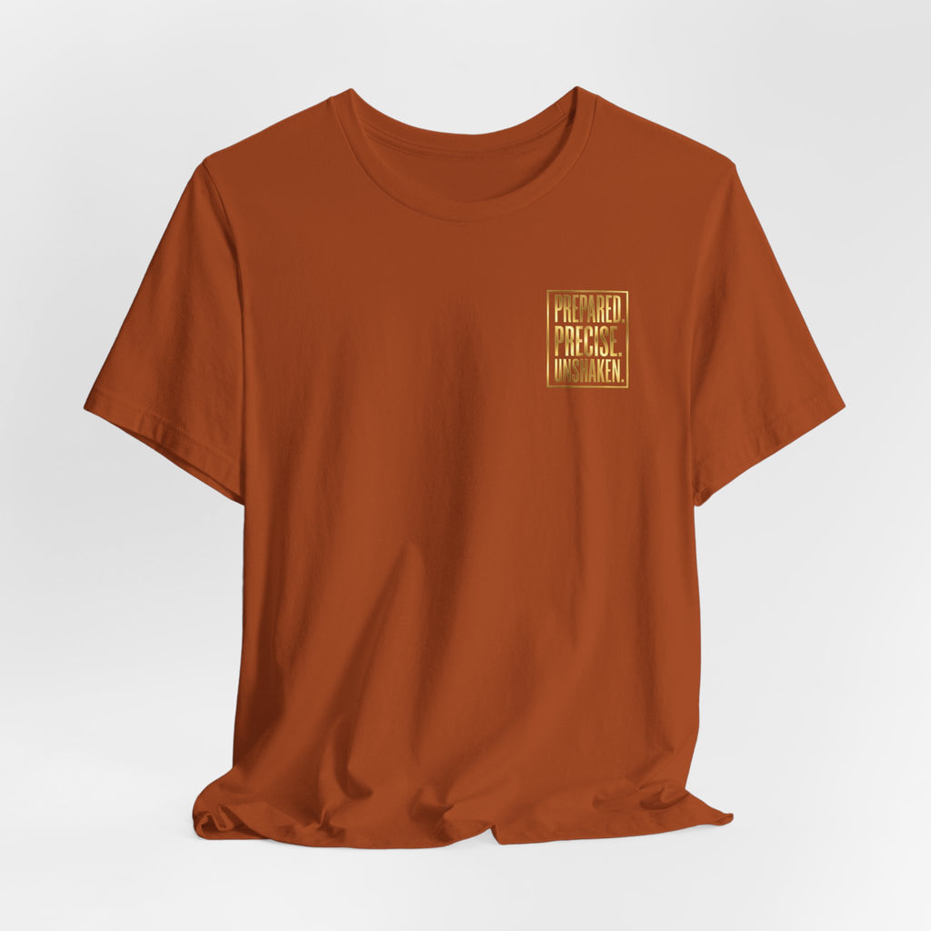Prepared. Precise. Unshaken. Tee — Motivational Gold Text Tee