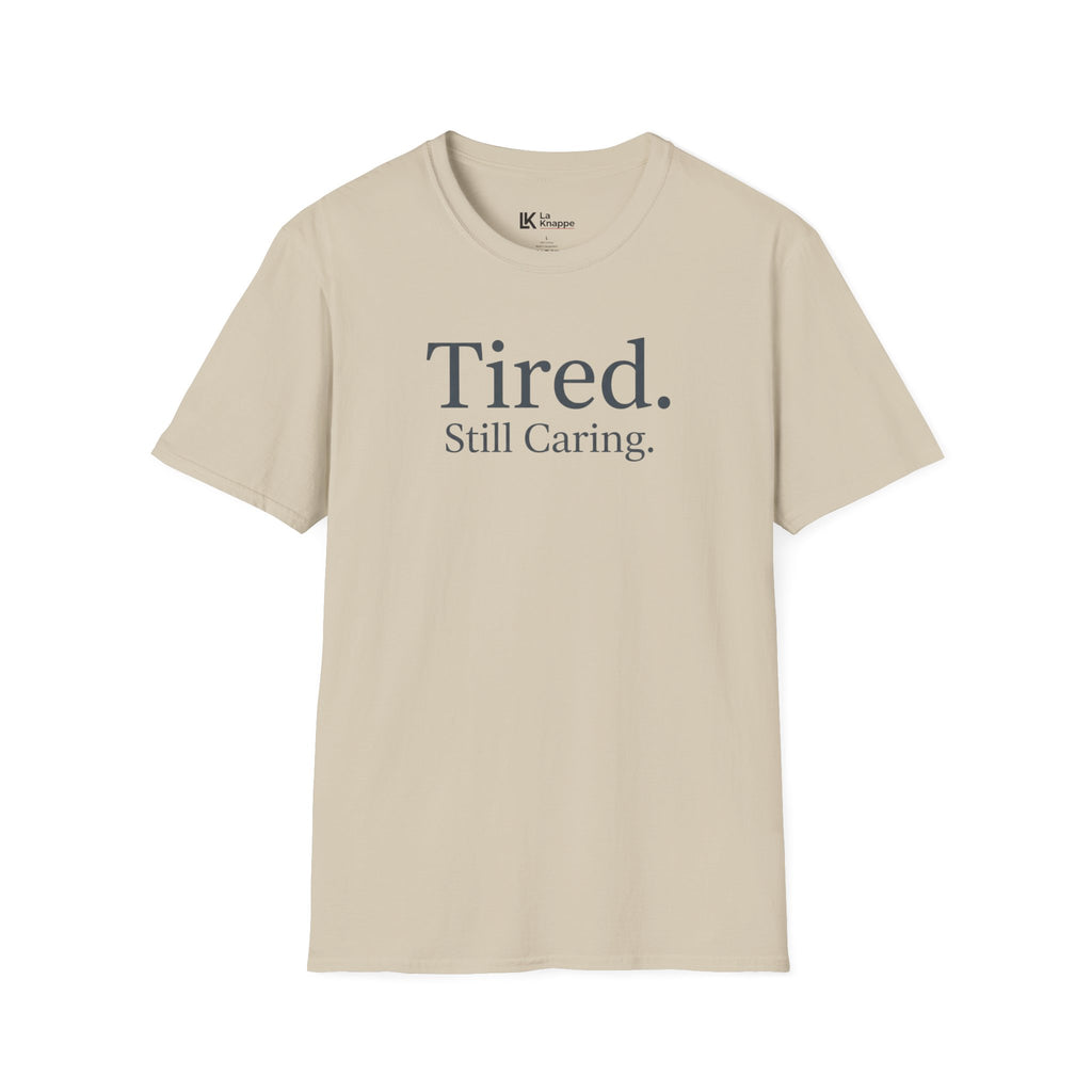 "Tired. Still Caring." Nurse Graphic Tee