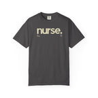 Nurse. Chicago Script Tee — Soft Garment-Dyed Nurse T-Shirt