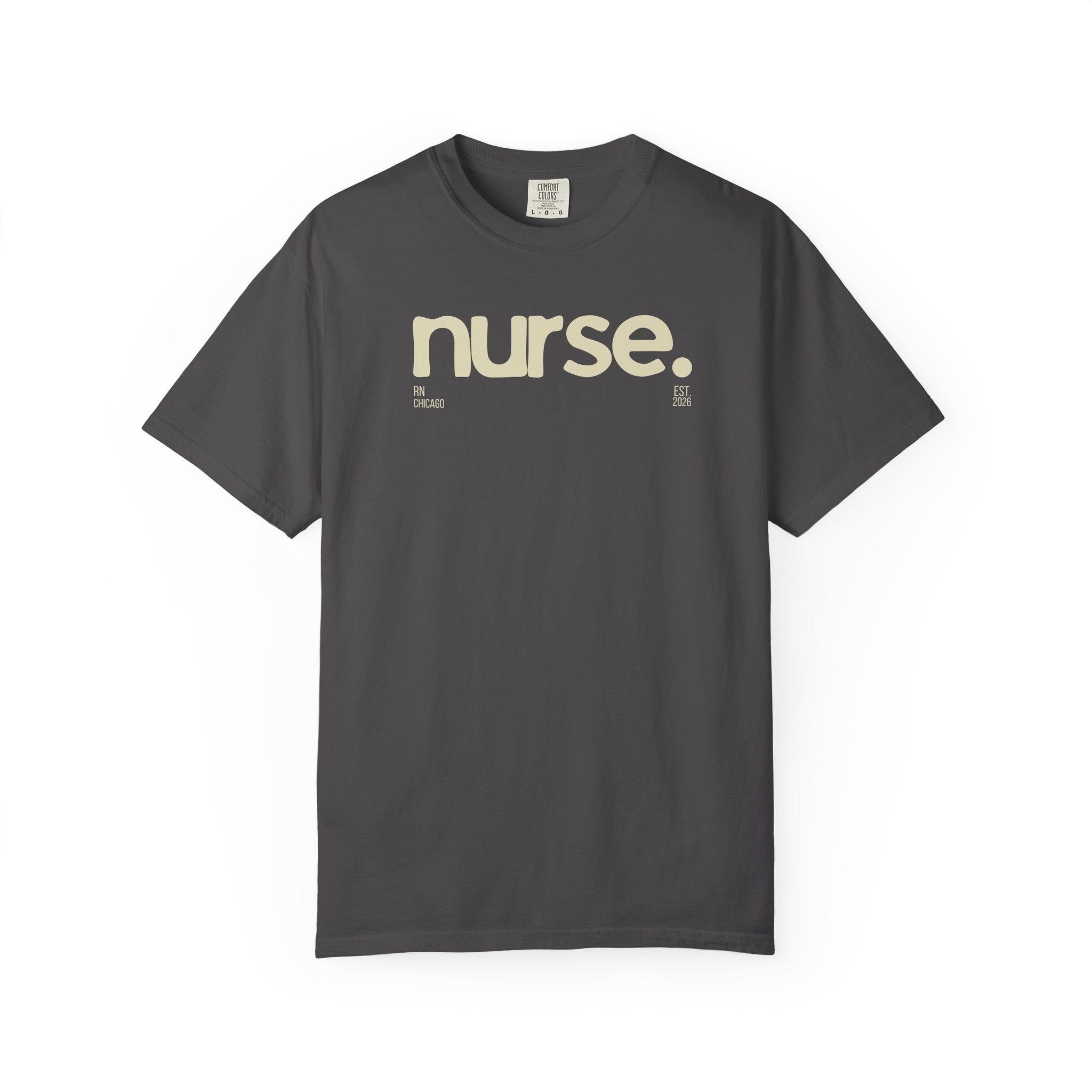 Nurse. Chicago Script Tee — Soft Garment-Dyed Nurse T-Shirt