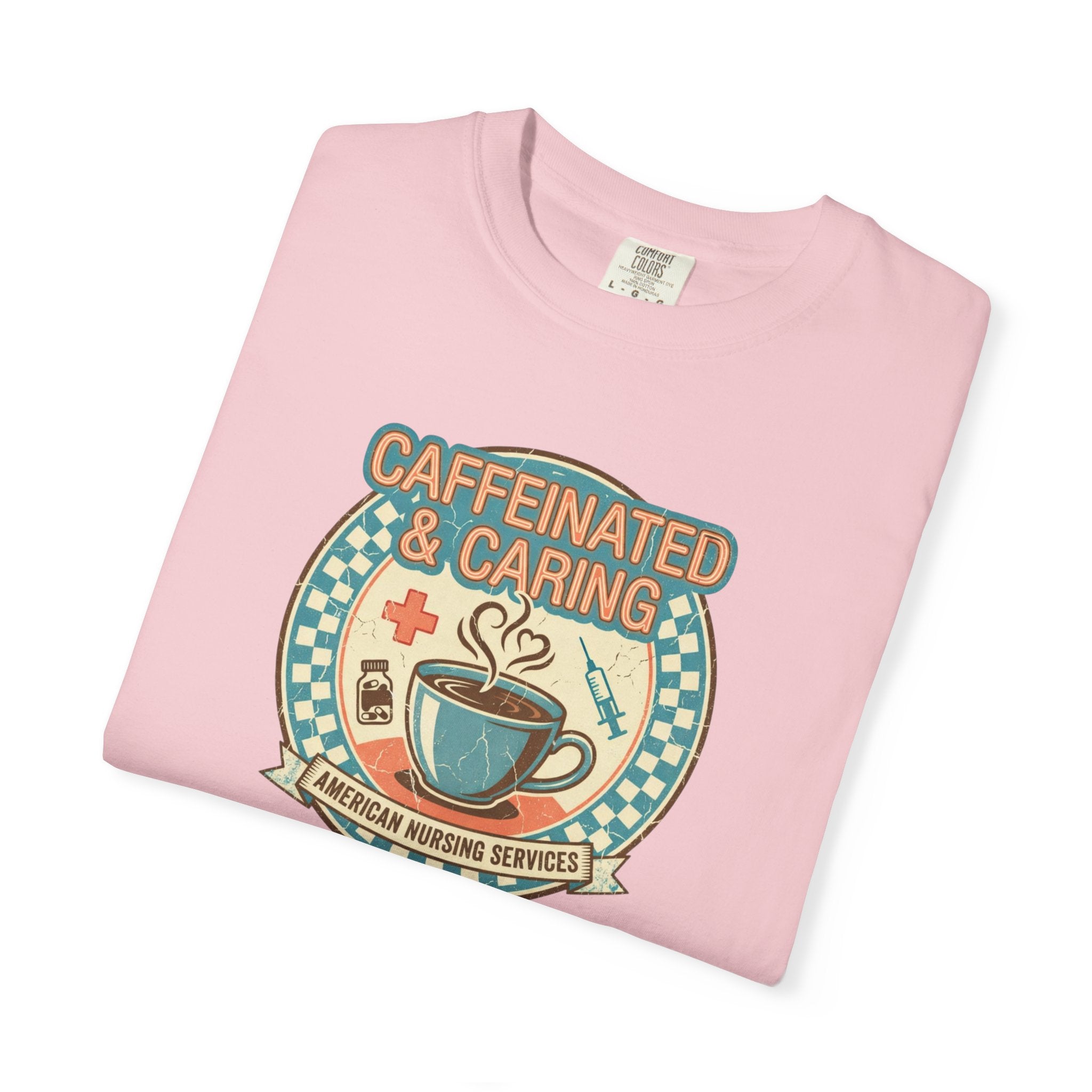 Caffeinated & Caring Nurse T‑Shirt — Retro Coffee Nursing Tee