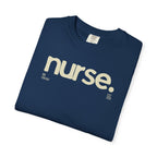 Nurse. Chicago Script Tee — Soft Garment-Dyed Nurse T-Shirt