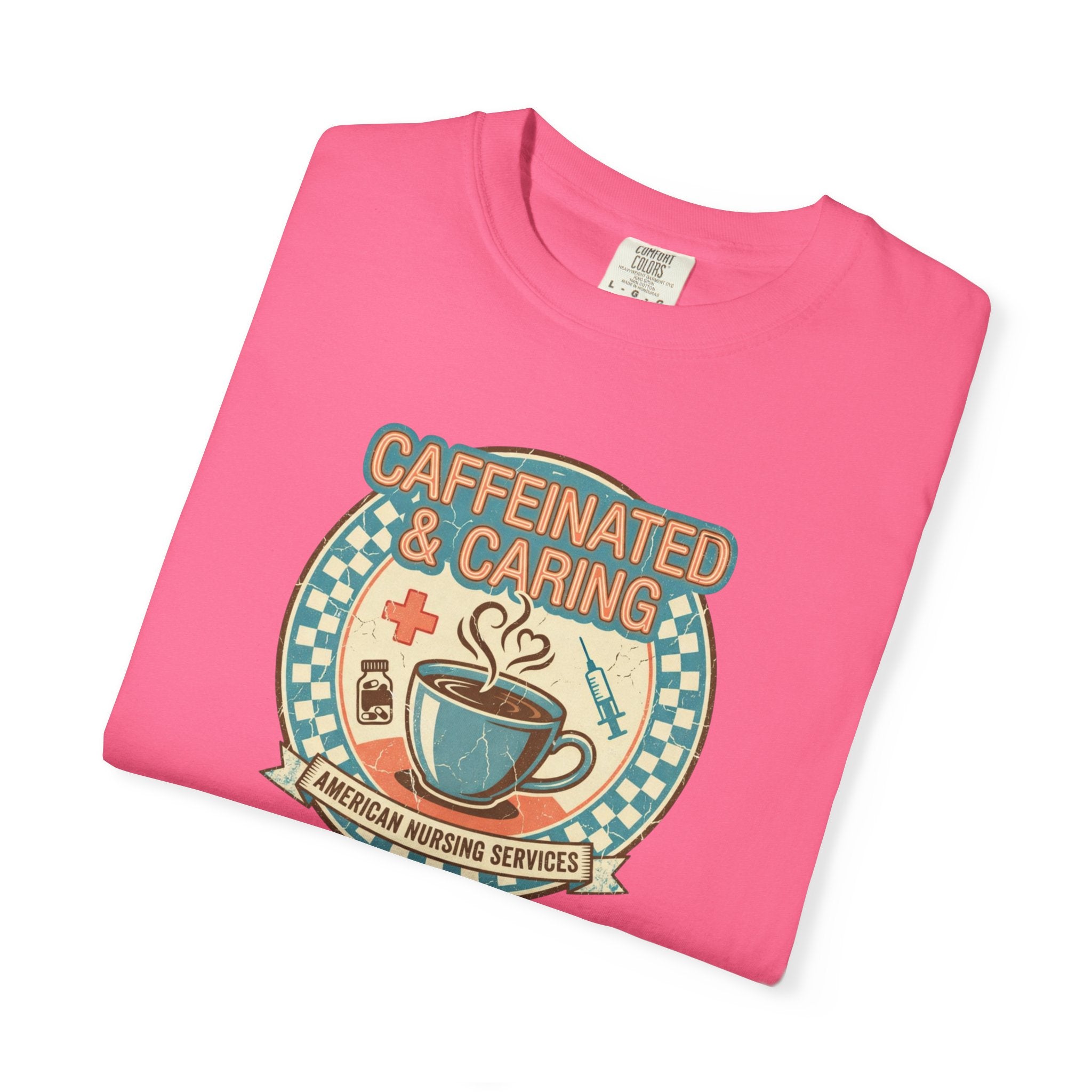 Caffeinated & Caring Nurse T‑Shirt — Retro Coffee Nursing Tee